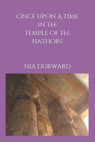 Cover for Nia Durward · Once Upon A Time In The Temple of the Hathors (Pocketbok) (2020)