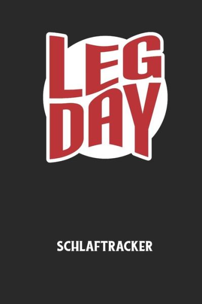 Cover for Schlaftracker Notizbuch · LEGDAY - Schlaftracker (Paperback Book) (2020)