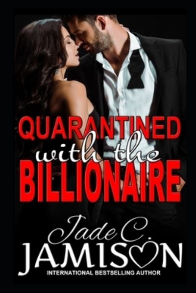 Cover for Jade C Jamison · Quarantined with the Billionaire (Paperback Book) (2020)