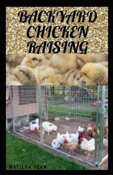 Cover for Matilda Sean · Backyard Chicken Raising (Paperback Bog) (2020)