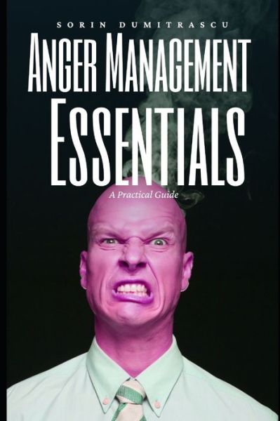 Cover for Sorin Dumitrascu · Anger Management Essentials: A Practical Guide (Paperback Book) (2020)