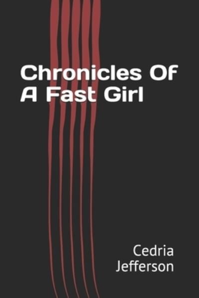 Cover for Cedria Jefferson · Chronicles Of A Fast Girl (Paperback Book) (2020)