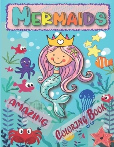Cover for Moodcolor Books · Amazing Mermaids Coloring Book: For Kids Ages 4-8, a Fun and Gorgeous Coloring Pages (Paperback Bog) (2021)