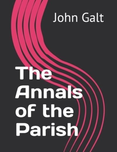 Cover for John Galt · The Annals of the Parish (Paperback Book) (2021)