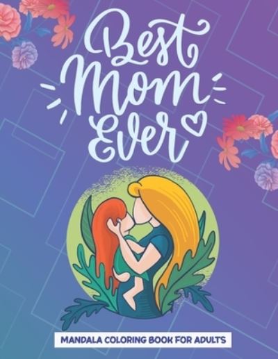 Cover for Mo Publishing · Best Mom Ever (Paperback Book) (2021)