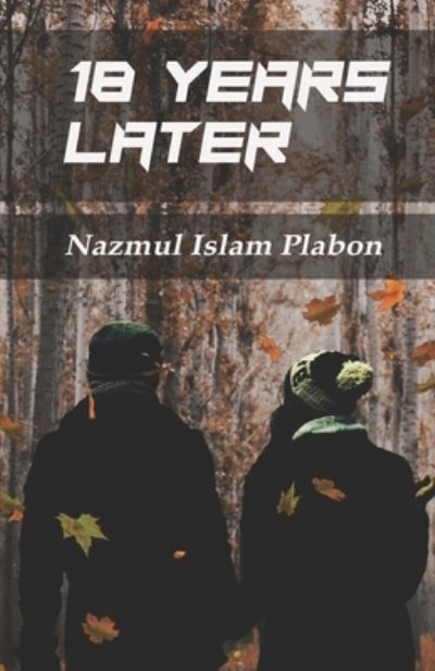 Cover for Nazmul Islam Plabon · 18 Years Later (Paperback Book) (2021)