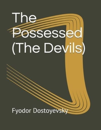 Cover for Fyodor Mikhailovich Dostoyevsky · The Possessed (The Devils) (Pocketbok) (2021)