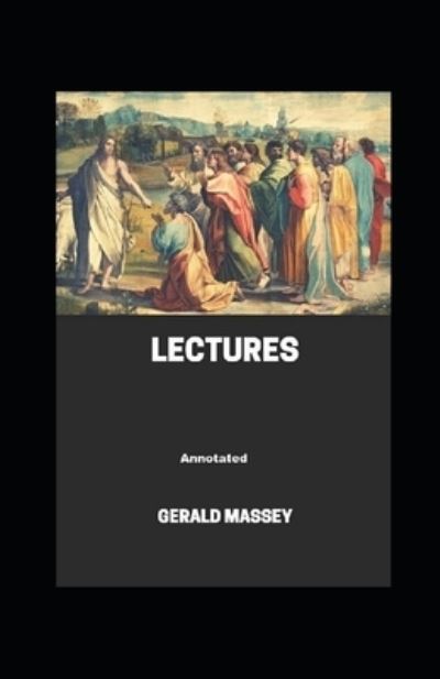 Cover for Gerald Massey · Gerald Massey's Lectures Annotated (Paperback Book) (2021)