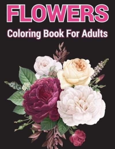 Cover for Adhiva Book House · Flowers coloring Book for Adults (Taschenbuch) (2021)