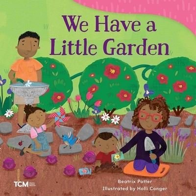 We Have a Little Garden - Beatrix Potter - Bücher - Teacher Created Materials, Incorporated - 9798765961490 - 1. August 2024