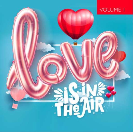 Cover for Love is in the Air Vol. 1 · Various Artists (CD) (2022)