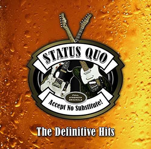 Accept No Substitute! - Status Quo - Musik - UNIVERSAL - 0600753654491 - 19. november 2015