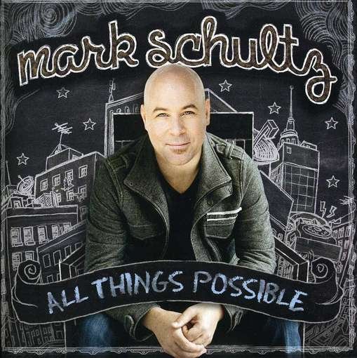 Cover for Schultz Mark · All Things Possible (CD) (2012)