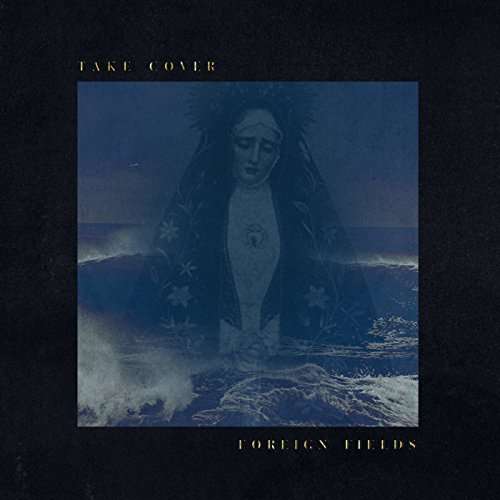 Cover for Foreign Fields · Take Cover (CD) [Digipak] (2016)