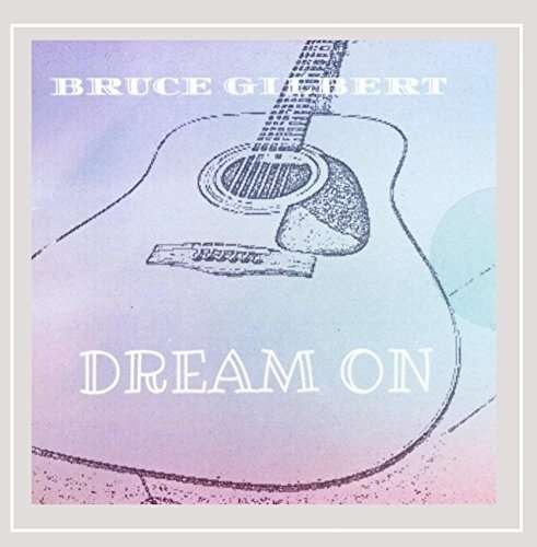 Cover for Bruce Gilbert · Dream on (CD) (2014)