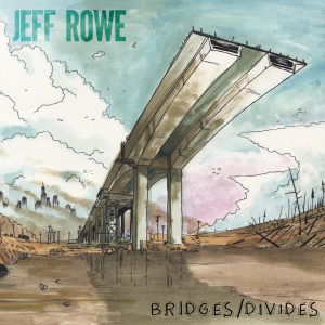 Cover for Jeff Rowe · Bridges / Divides (LP) (2012)