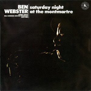 Cover for Ben Webster · Saturday Night At The Montmarte (CD) [Japan Import edition] (2020)