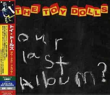 Cover for Toy Dolls · Our Last Album? (CD) (2007)