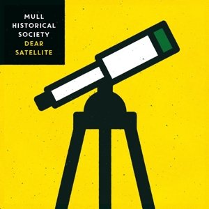 Cover for Mull Historical Society · Dear Satellite (CD) (2019)