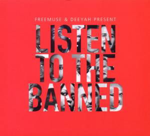 Cover for Freemuse &amp; Deeyah · Listen to the Banned (CD) (2013)