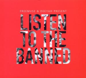 Listen to the Banned - Freemuse & Deeyah - Musik - Heilo - 7033662072491 - 1. juli 2013