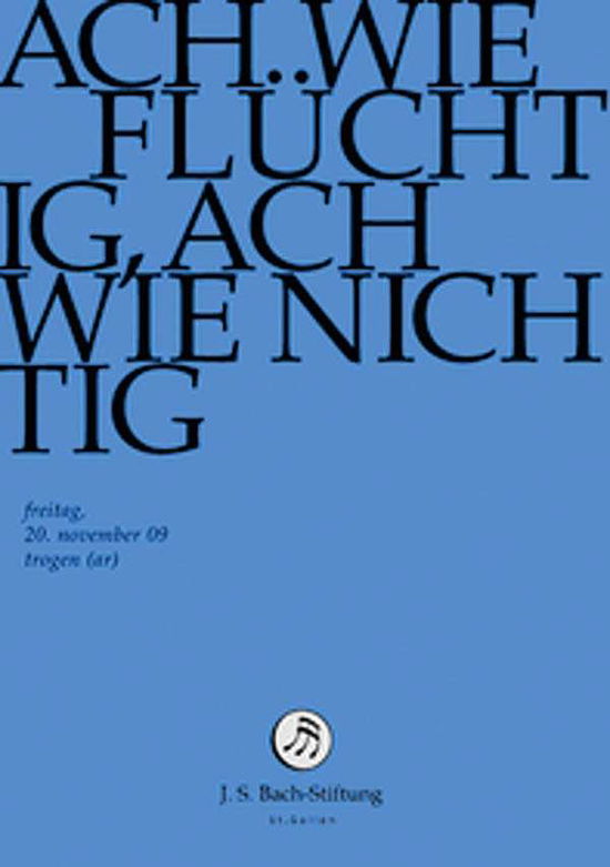 Ach Wie Fluechtig, Ach Wie Nichtig - J.S. Bach-Stiftung / Lutz,Rudolf - Filme - J.S. Bach-Stiftung - 7640151161491 - 1. Mai 2014