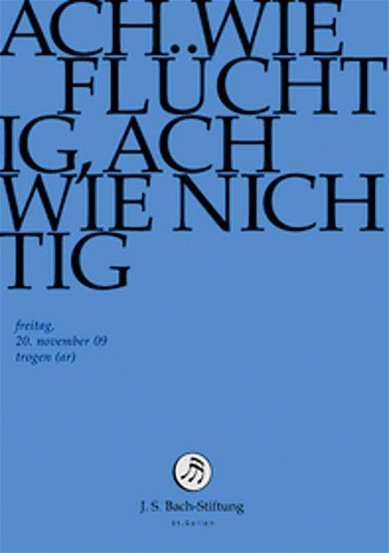 Cover for J.S. Bach-Stiftung / Lutz,Rudolf · Ach Wie Fluechtig, Ach Wie Nichtig (DVD) (2014)