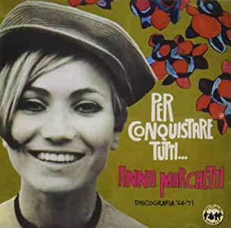 Per Conquistare Tutti, Discografia '64-'71 - Anna Marchetti - Musiikki - ON SALE MUSIC - 8051766036491 - perjantai 15. marraskuuta 2019