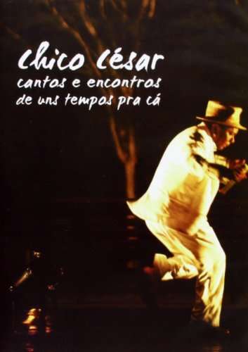 Cantos E Encontros - Chico Cesar - Film - DISCMEDI - 8424295042491 - 29. marts 2007