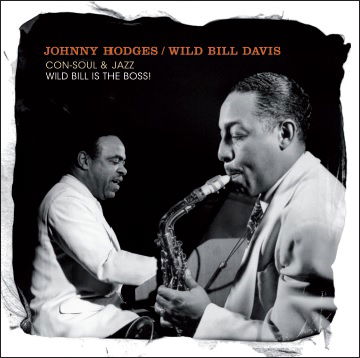 Con-Soul & Jazz / Wild Bill Is The Boss! - Johnny Hodges - Music - PHONO RECORDS - 8436563180491 - July 15, 2016