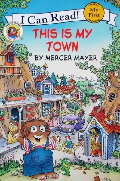 Cover for Mercer Mayer · This is My Town:  Little Critters (I Can Read: My First) (Paperback Book) (2008)