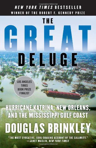 The Great Deluge: Hurricane Katrina, New Orleans, and the Mississippi Gulf Coast - Douglas Brinkley - Books - HarperCollins - 9780061148491 - July 31, 2007