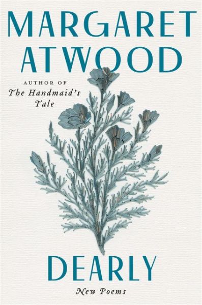 Cover for Margaret Atwood · Dearly: New Poems (Hardcover Book) (2020)