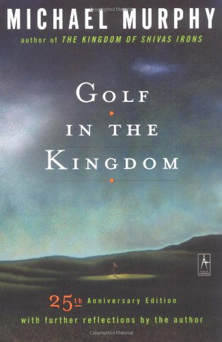 Golf in the Kingdom - Michael Murphy - Books - Penguin Books - 9780140195491 - October 1, 1997