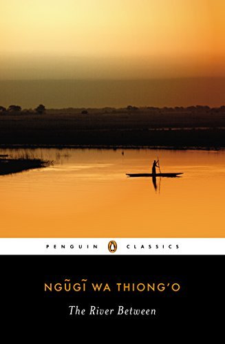 Cover for Ngugi Wa Thiong'o · The River Between - Penguin African Writers Series (Paperback Book) (2015)