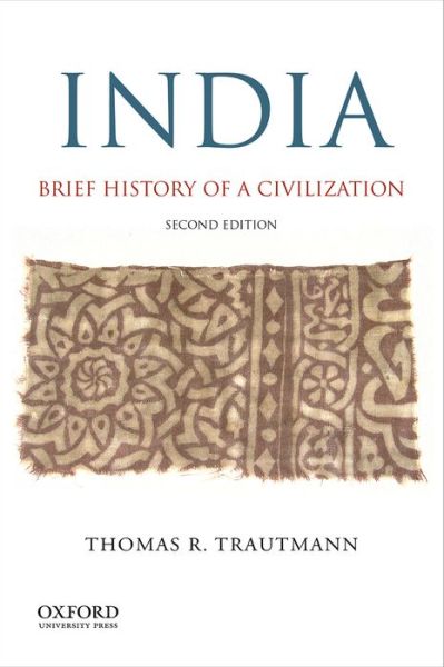 India: Brief History of a Civilization (Revised) - Thomas R Trautmann - Books - Oxford University Press, USA - 9780190202491 - January 28, 2015