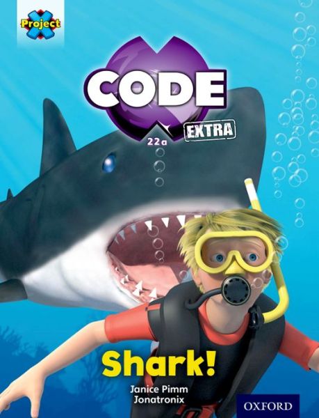 Cover for Janice Pimm · Project X CODE Extra: Green Book Band, Oxford Level 5: Shark Dive: Shark! - Project X CODE ^IExtra^R (Paperback Book) (2016)