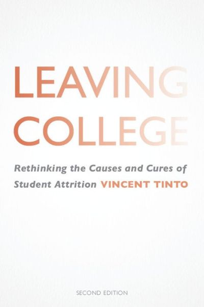 Cover for Vincent Tinto · Leaving College: Rethinking the Causes and Cures of Student Attrition (Hardcover Book) [2 Revised edition] (1994)