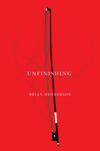 Cover for Brian Henderson · Unfinishing - Hugh Maclennan Poetry Series (Paperback Book) (2022)