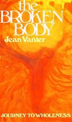 Cover for Jean Vanier · The Broken Body: Journey to Wholeness (Paperback Book) (1988)