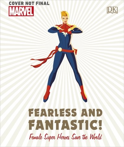 Cover for Sam Maggs · Marvel Fearless and Fantastic! Female Super Heroes Save the World (Innbunden bok) (2019)