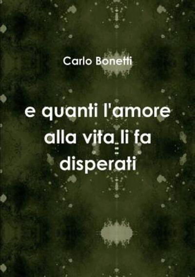Cover for Bonetti · E Quanti L'amore Alla Vita Li Fa Disperati (Paperback Book) (2017)