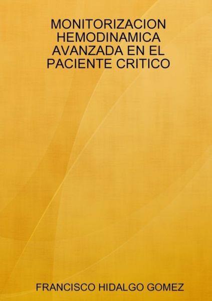 Cover for Francisco Hidalgo Gomez · Monitorizacion Hemodinamica Avanzada en el Paciente Critico (Book) (2018)