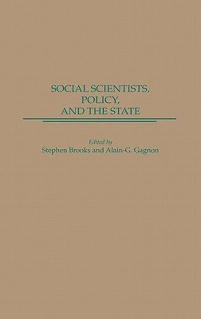 Social Scientists, Policy, and the State - Stephen Brooks - Books - ABC-CLIO - 9780275934491 - March 9, 1990