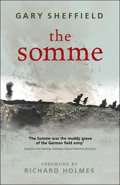 Cover for Sheffield, Dr Gary, MA FRHistS · The Somme: A New History - W&amp;N Military (Paperback Book) (2004)