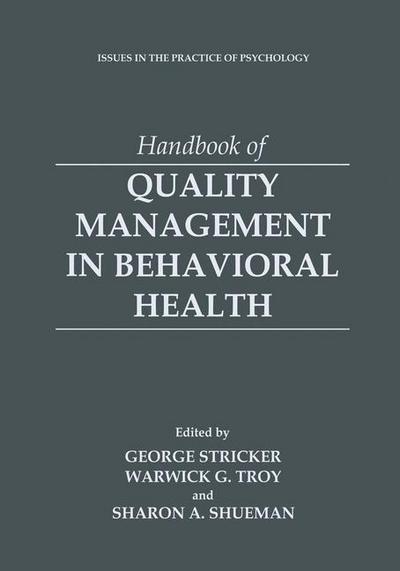 Cover for Stricker, George, Comp · Handbook of Quality Management in Behavioral Health - Issues in the Practice of Psychology (Hardcover Book) [2000 edition] (1999)