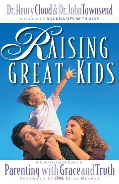 Raising Great Kids: A Comprehensive Guide to Parenting with Grace and Truth - Henry Cloud - Książki - Zondervan - 9780310235491 - 23 grudnia 1999