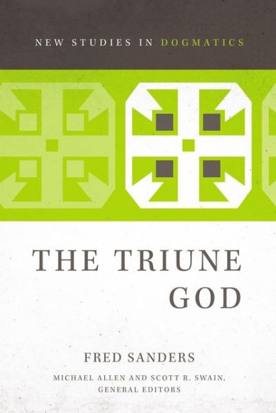 Cover for Fred Sanders · The Triune God - New Studies in Dogmatics (Taschenbuch) (2017)