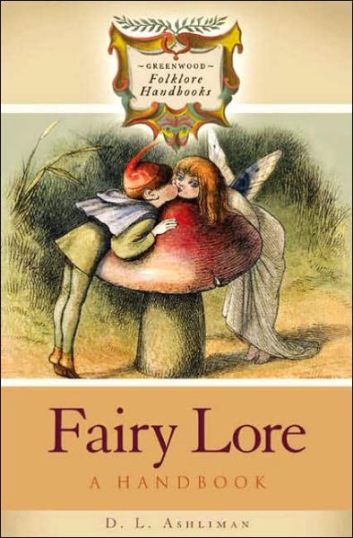 Cover for D. L. Ashliman · Fairy Lore: A Handbook - Greenwood Folklore Handbooks (Hardcover Book) (2005)