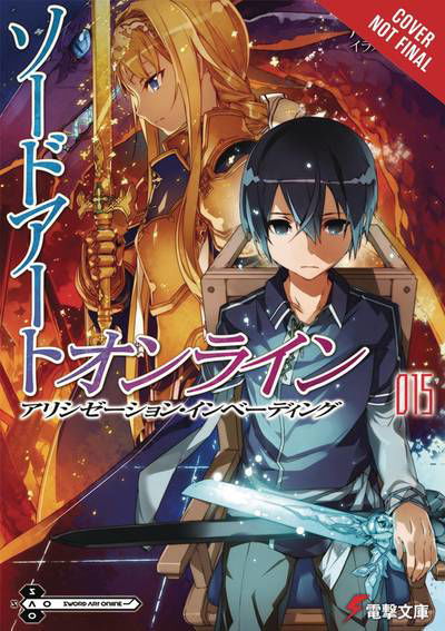 Cover for Reki Kawahara · Sword Art Online, Vol. 15 (light novel) - SWORD ART ONLINE NOVEL SC (Taschenbuch) (2018)